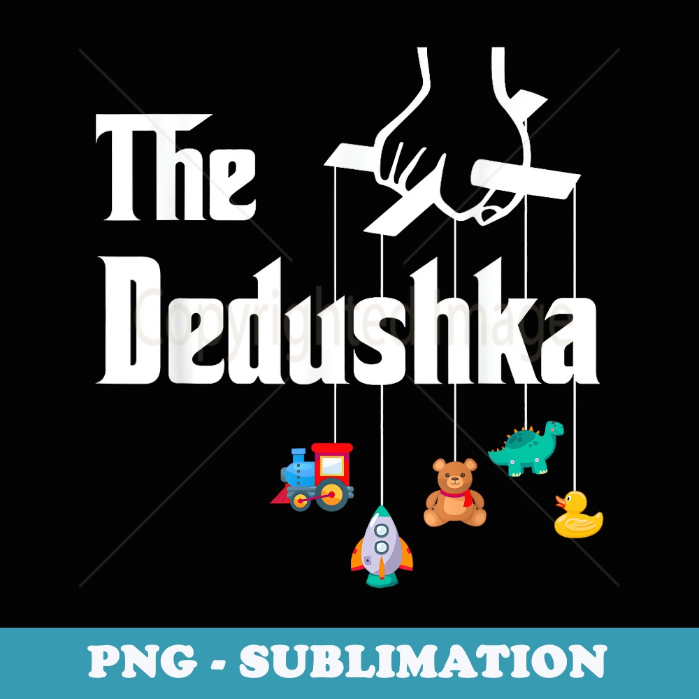 Dedushka Russian Grandpa Fathers Day Deda Funny The Dedushka - Unique Sublimation PNG Download