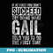 If At First You Dont Succeed Try Doing What Gail - Unique Sublimation PNG Download