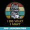 Vintage Retro 70s 80s 90s Do What I Want Black Cat Funny Cat - Elegant Sublimation PNG Download