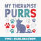 Funny Cat My Therapist Purrs Funny Vintage Humors Cat Lovers - Unique Sublimation PNG Download