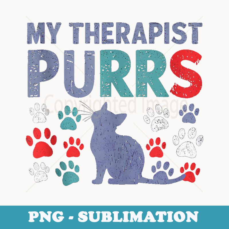 Funny Cat My Therapist Purrs Funny Vintage Humors Cat Lovers - Unique Sublimation PNG Download