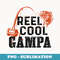 Fishermen Reel Cool Gampa - Daddy Fishing Fathers Day - Stylish Sublimation Digital Download
