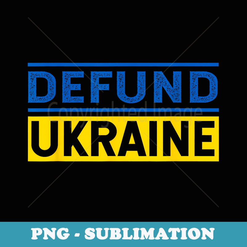 Defund Ukraine Pro America Vintage Typography Political Meme - PNG Sublimation Digital Download