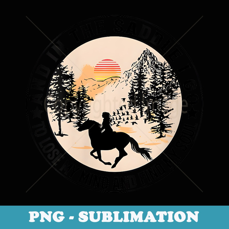 s And In The Saddle I Go Horse Lover Girl Mothers Day - Sublimation PNG File