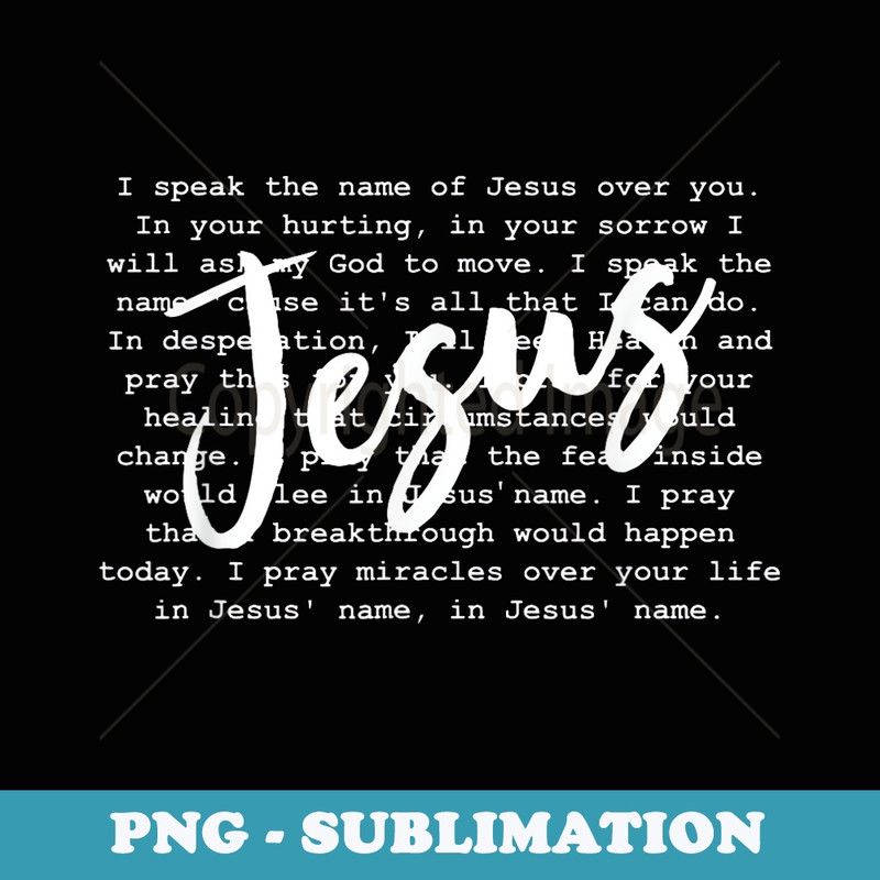 I Speak The Name of Jesus, Religious Quote - High-Resolution PNG Sublimation File