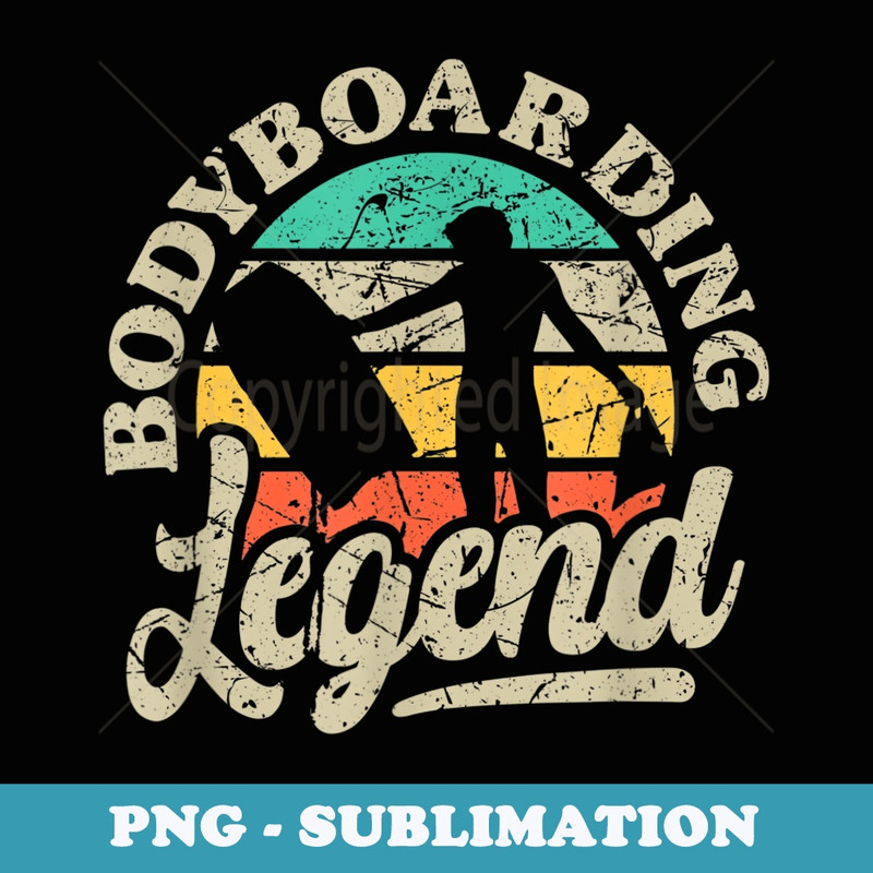 Bodyboarding Legend Retro Bodyboarder Vintage Bodyboard - Decorative Sublimation PNG File