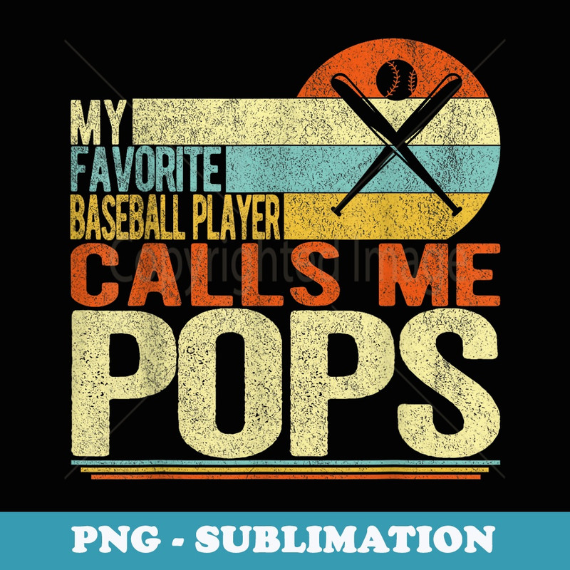 My Favorite Baseball Player Calls Me Pops Grandpa Retro - Signature Sublimation PNG File