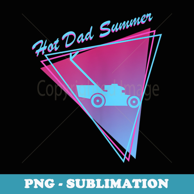 Hot Dad Summer Funny 80s Retro Push Lawn Mower - High-Resolution PNG Sublimation File