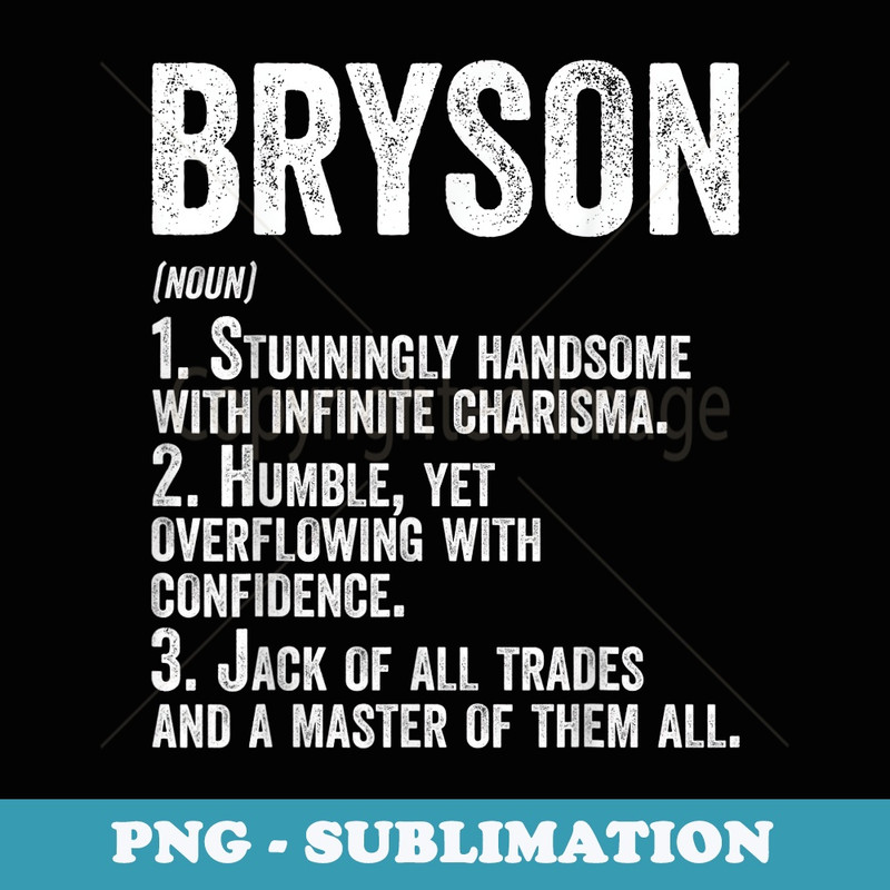 First Name Bryson Definition Personalized Name Funny - Special Edition Sublimation PNG File