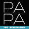 PAPA - Sublimation PNG File