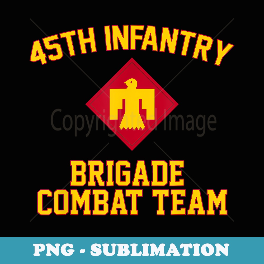 45th Infantry Brigade Combat Team Veteran Fathers Day - Decorative Sublimation PNG File