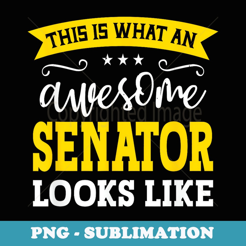 Senator Job Title Employee Funny Worker Profession Senator - Elegant Sublimation PNG Download
