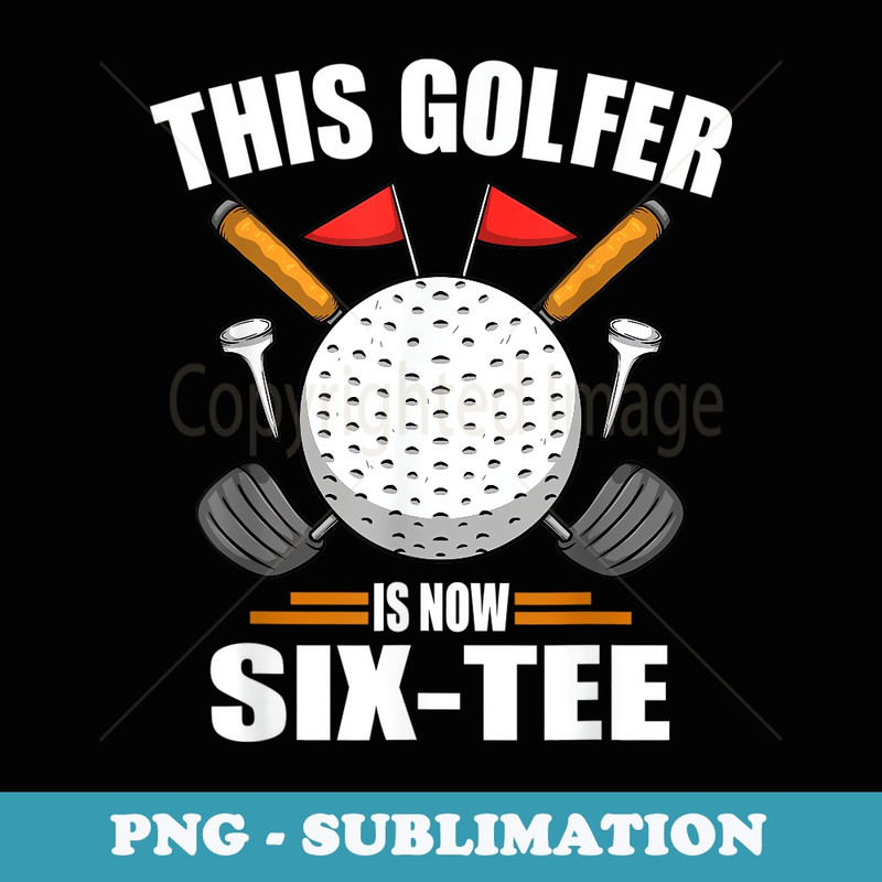 Birthday Golf s 60th Year Old Golfer Golfing - Exclusive Sublimation Digital File
