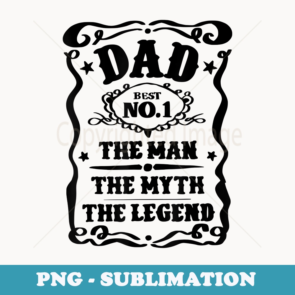 DAD THE MAN THE MYTH THE LEGEND Fathers Day - Exclusive PNG Sublimation Download