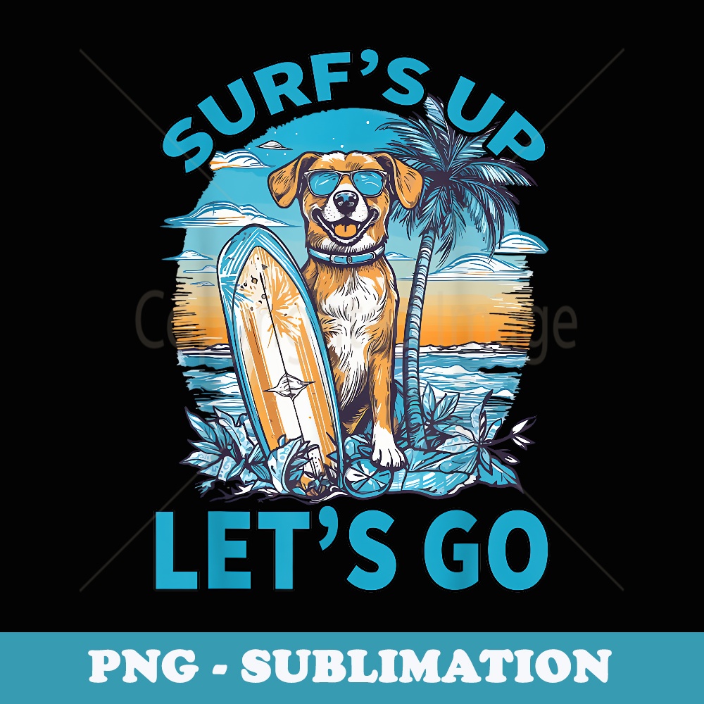 Surfs Up Lets Go Dog Surfing At Beach Summer - Retro PNG Sublimation Digital Download