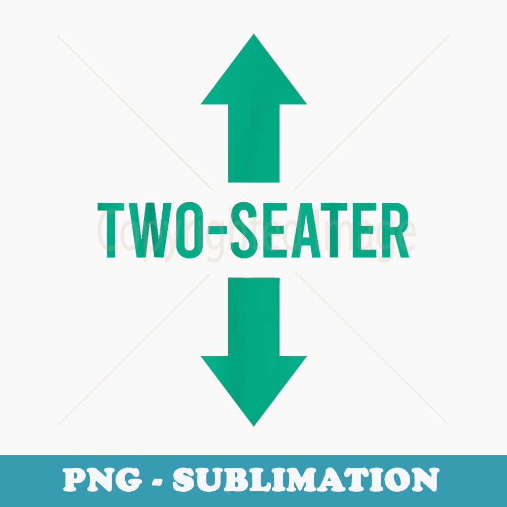 Two Seater Two-Seater 2 Seater Two Seater - Instant PNG Sublimation Download