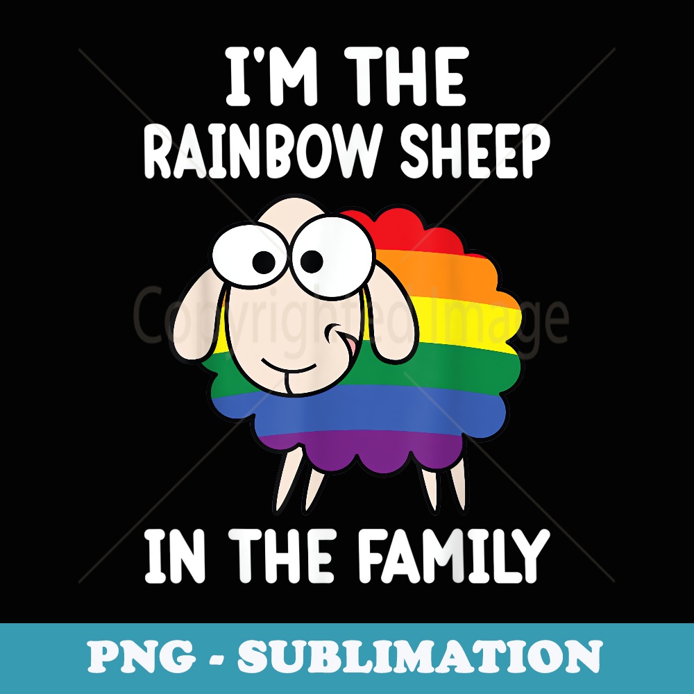 Im The Rainbow Sheep In The Family Lgbtq Pride - Instant Sublimation Digital Download