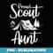 Proud Scout Aunt Camping Scouting Tent Scout Aunt Leader - Professional Sublimation Digital Download