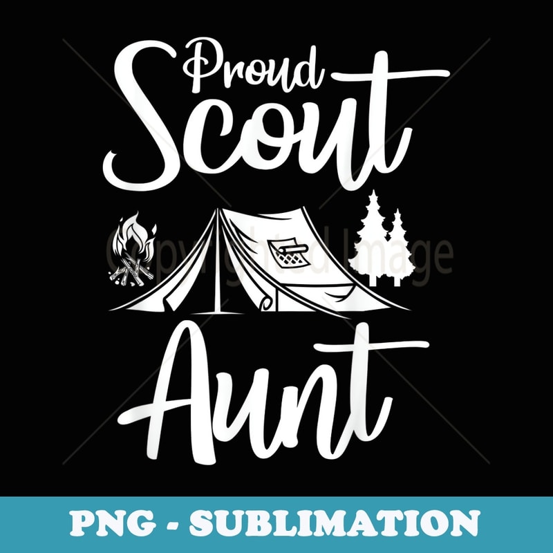 Proud Scout Aunt Camping Scouting Tent Scout Aunt Leader - Professional Sublimation Digital Download