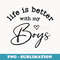 Life is Better with My Boys Mom Of Boys s Mothers Day - Creative Sublimation PNG Download