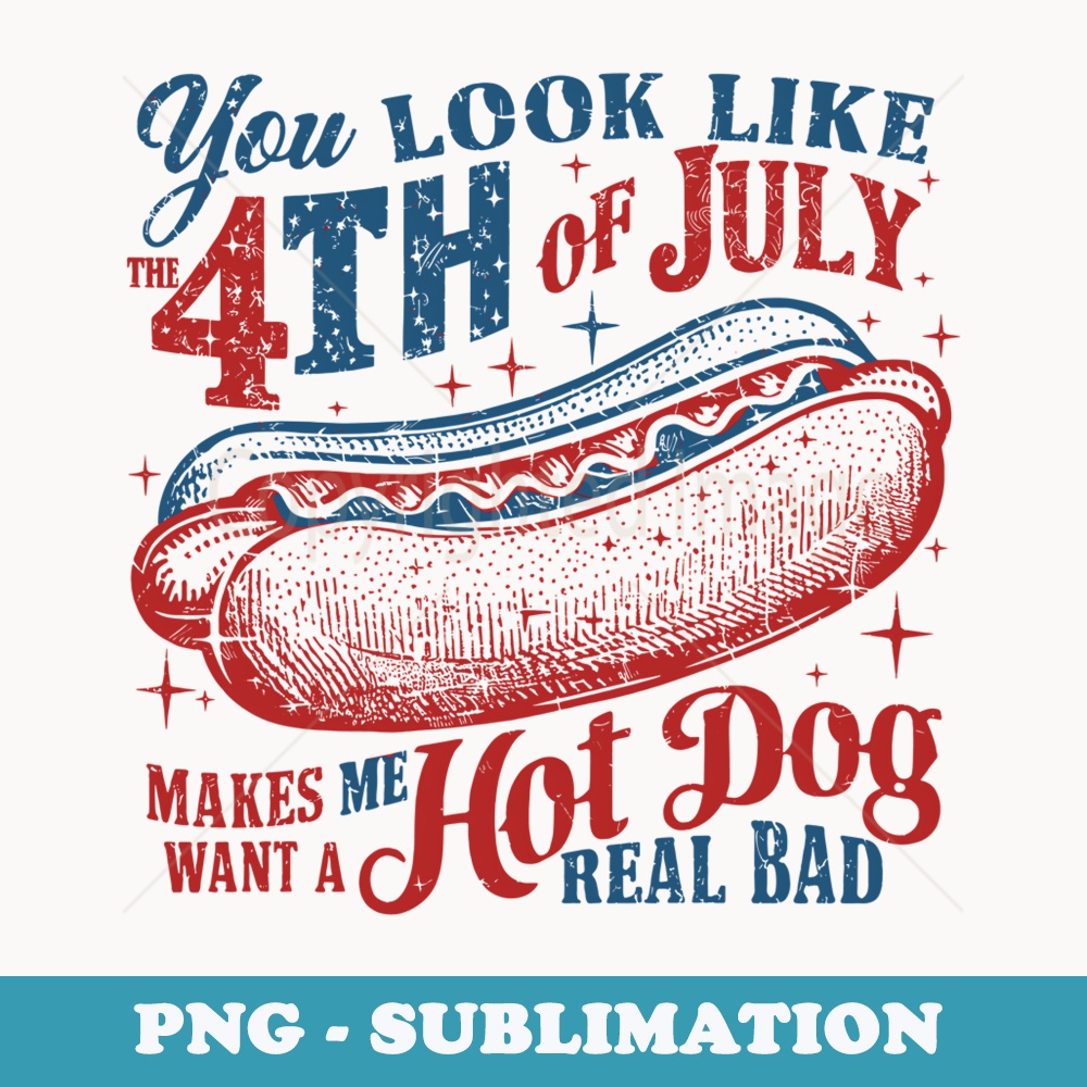 Funny You Look Like 4th Of July Hot Dog Wiener Men - Sublimation PNG File