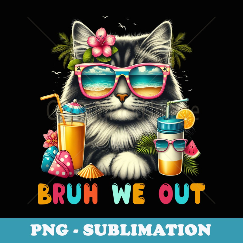 Cute Last Day Of School Year Summer Cat Bruh We Out For - PNG Sublimation Digital Download