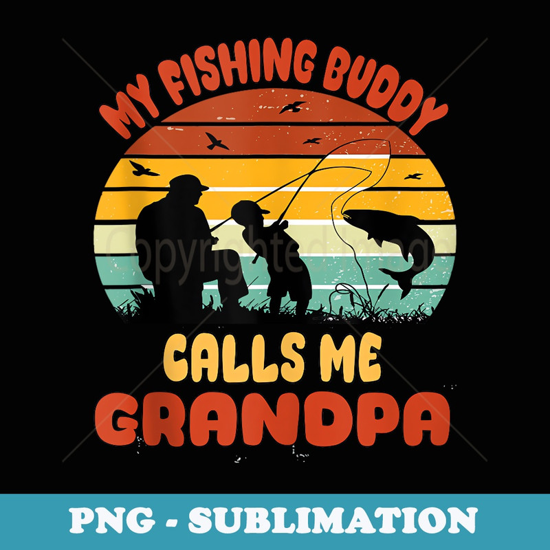 Funny retroMy Fishing Buddies Call Me Papa Cute Fathers Day - Elegant Sublimation PNG Download