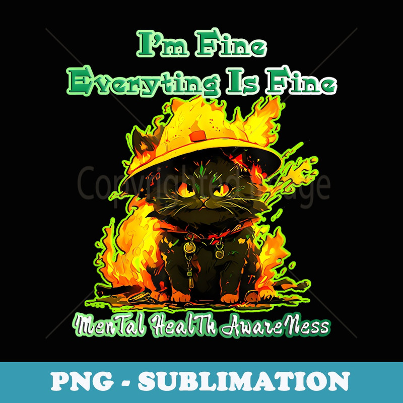 Im Fine Mental Health Awereness Funny Cat Firefighter Hat - Trendy Sublimation Digital Download