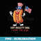 Hot Diggity Dog I Love The USA Patriotic Hot-Dog 4th of July - Digital Sublimation Download File