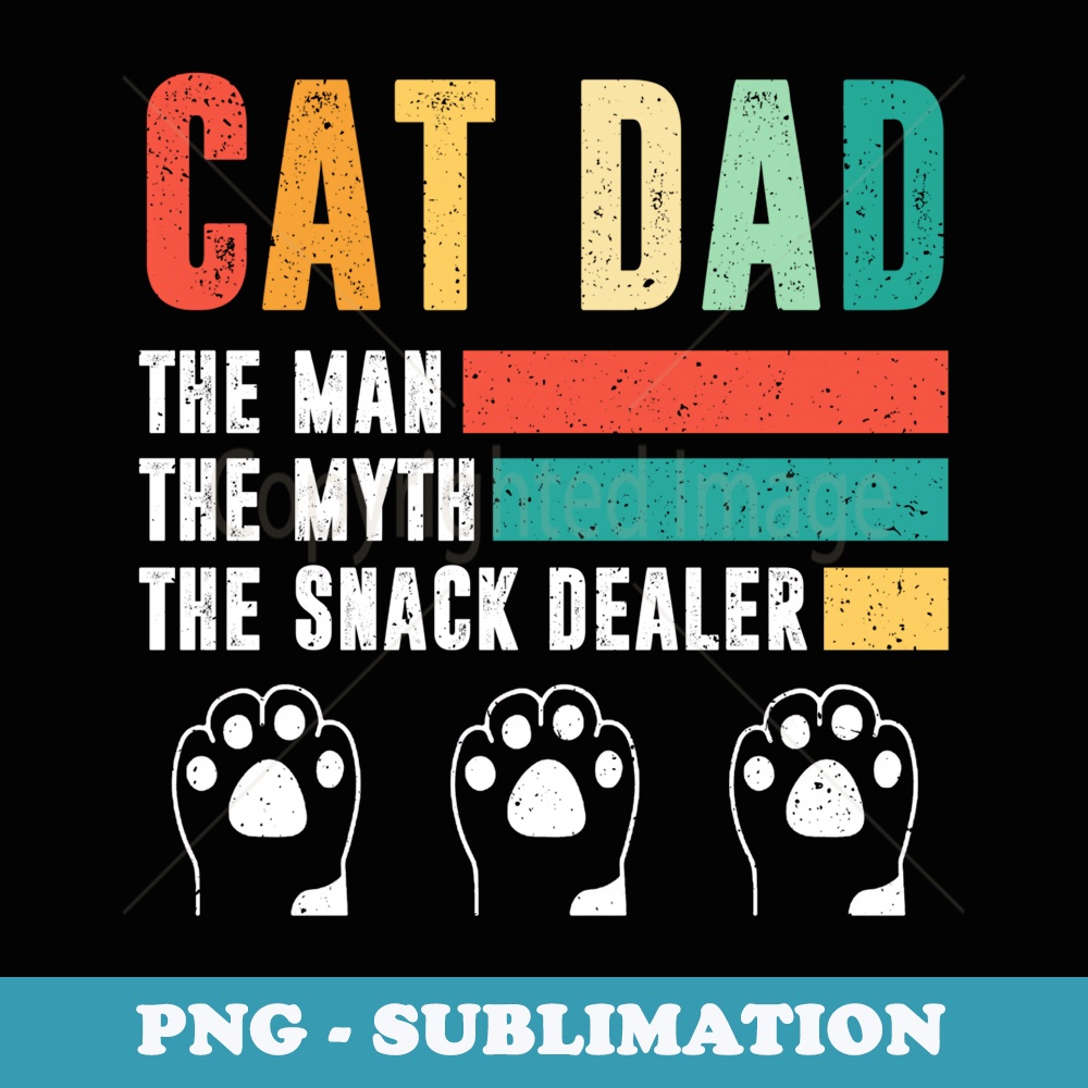Vintage Cat Dad The Man The Myth The Snack Dealer - Unique Sublimation PNG Download