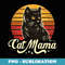 Black Cat Mom Mama Retro Wildlife Happy Mothers Day 2024 - Retro PNG Sublimation Digital Download