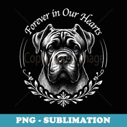 cane corso forever in our hearts dog memorial - digital sublimation download file
