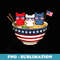 Cats Ramen Anime American Flag USA Funny 4th Of July - Premium Sublimation Digital Download