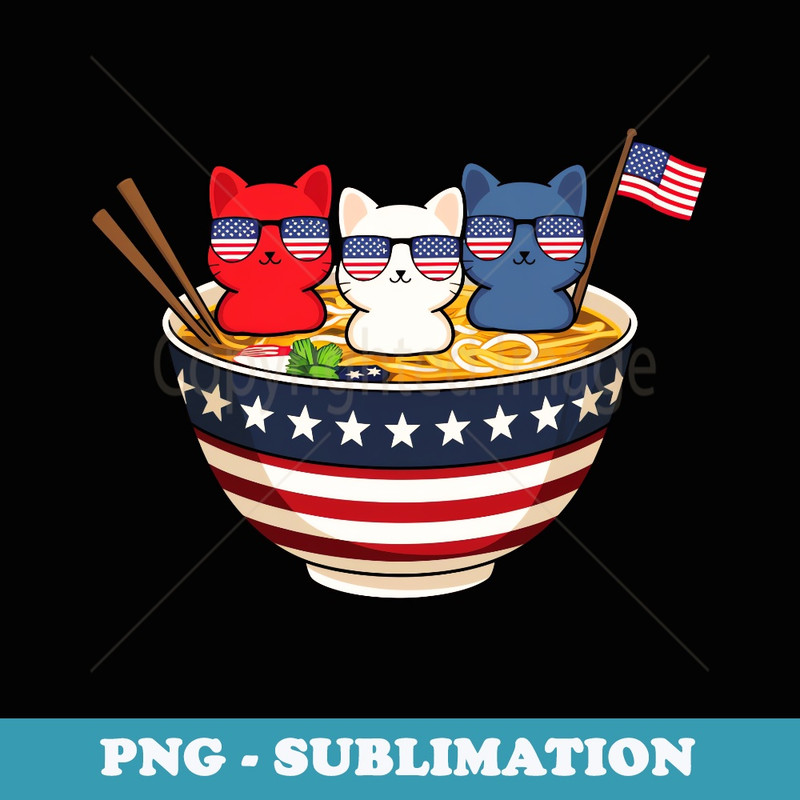 Cats Ramen Anime American Flag USA Funny 4th Of July - Premium Sublimation Digital Download