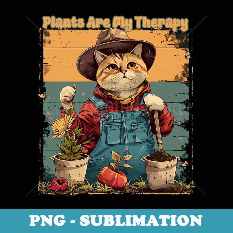 Gardening Planting Lover Gardener Plants Are My Therapy Cat - PNG Sublimation Digital Download