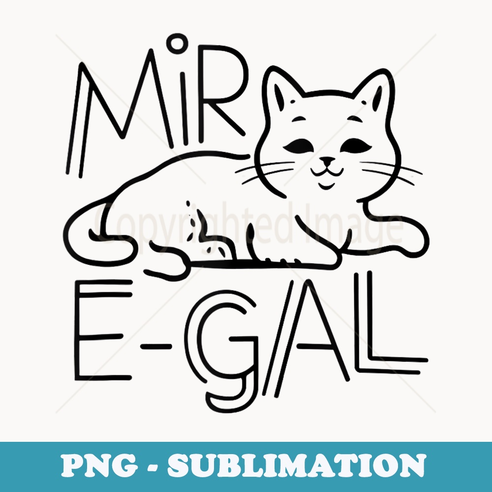 Mir egal Love Cat, Fun & Funny Graphic Design - Artistic Sublimation Digital File