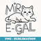 Mir egal Love Cat, Fun & Funny Graphic Design - Artistic Sublimation Digital File