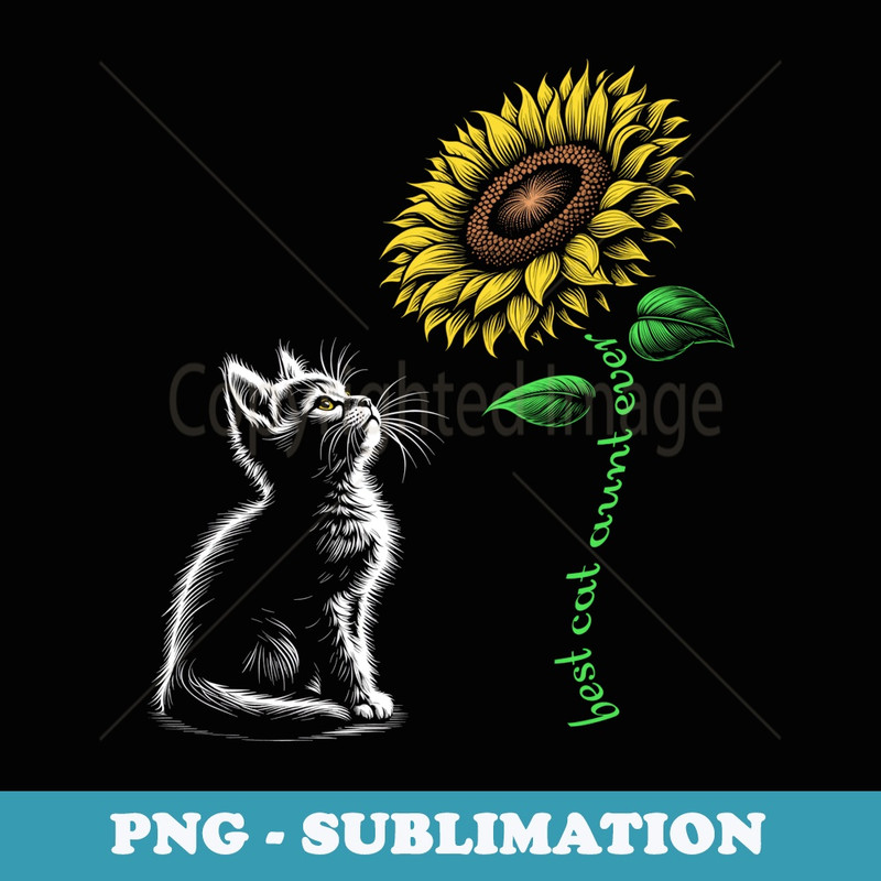 Best Cat Aunt Ever Sunflower Kitten - Aesthetic Sublimation Digital File