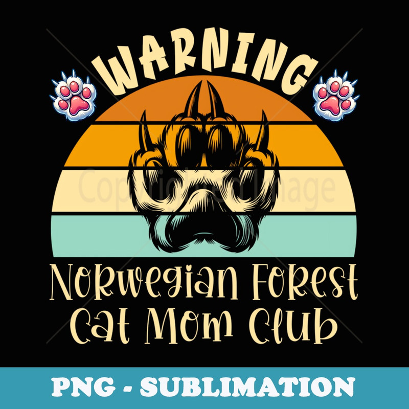 Warning Norwegian Forest Cat Mom Club for and Girls - PNG Transparent Sublimation File
