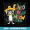 Funny Cinco De Mayo Cat Sombrero Poncho Party - Trendy Sublimation Digital Download