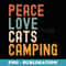 Peace Love Cats Camping - Sublimation Digital Download