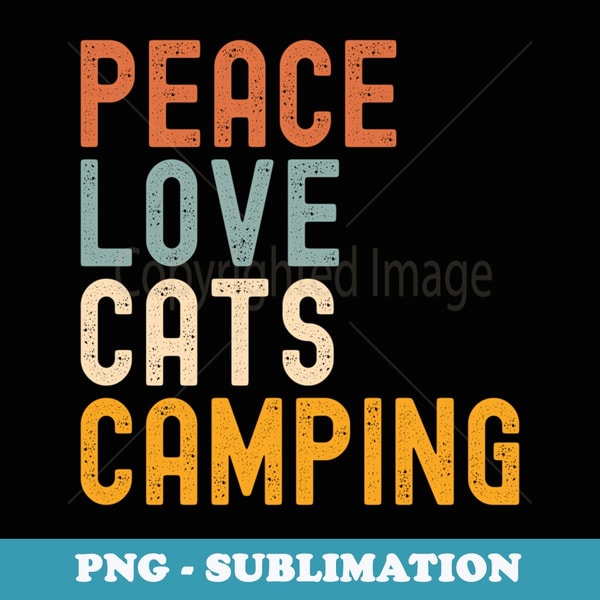 Peace Love Cats Camping - Sublimation Digital Download