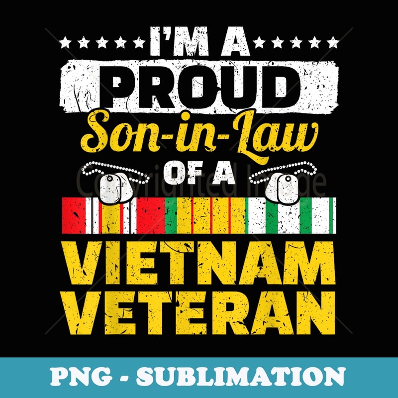 Vietnam Veteran s Proud Son-In-Law s Men Boys s - PNG Transparent Sublimation File