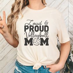 loud and proud volleyball mom t-shirt: the perfect sports mom gift!