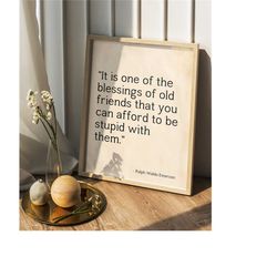ralph waldo emerson quote, blessings of old friends, literary art print, digital printable wall art, inspirational wall
