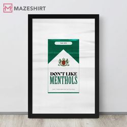 the 1975 inspired art don't like menthols best poster