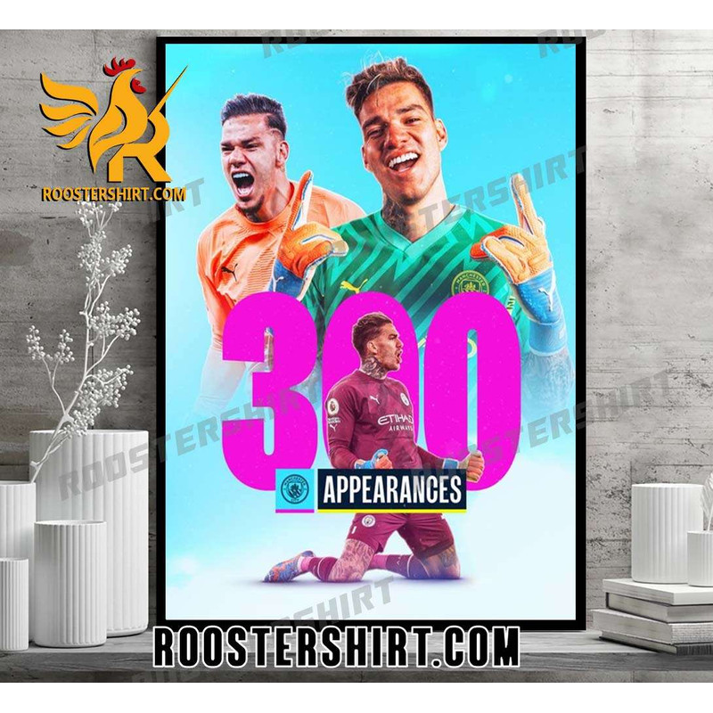 Ederson Moraes is set to make his 300th City appearance Poster Canvas - Roostershirt.jpg