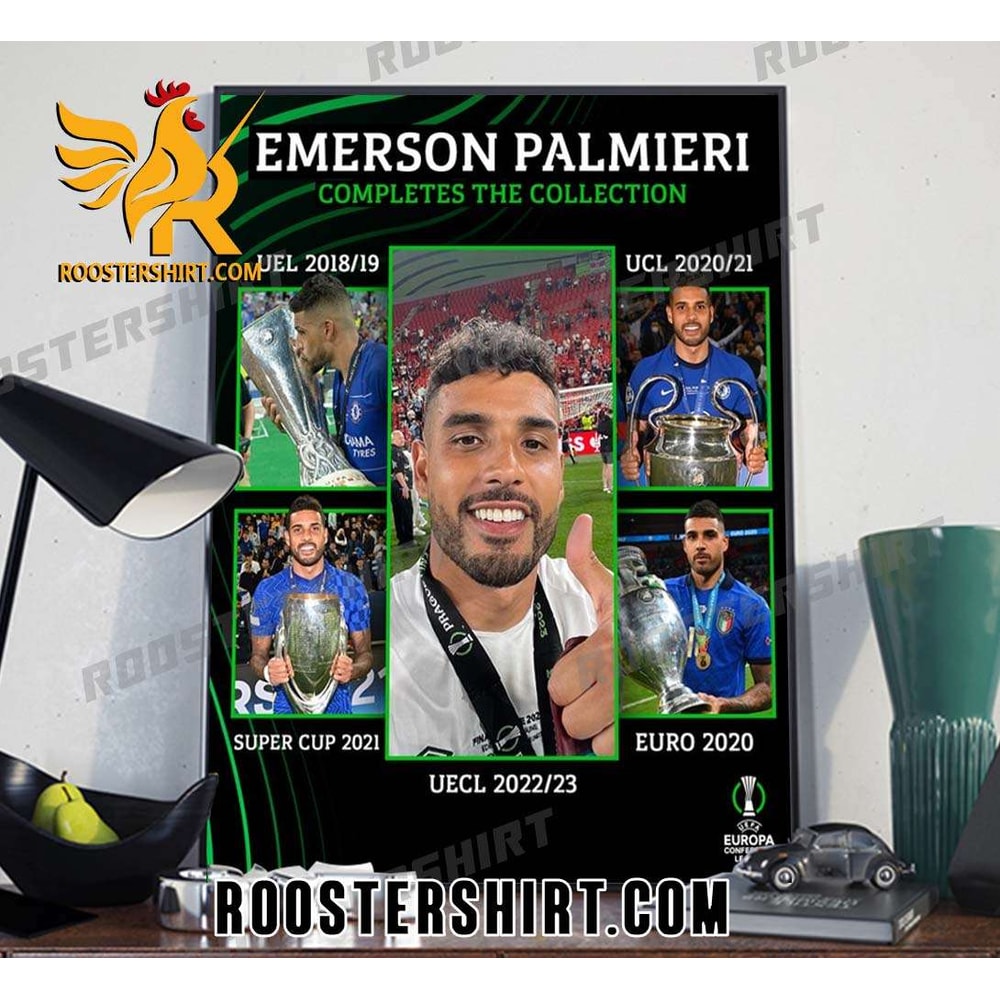 Emerson Palmieri Completes The Collection Champions UEL - UCL - Super Cup - Euro - Uecl UEFA Europa Conference League Poster Canvas - Roostershirt.jpg