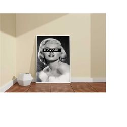 marilyn monroe poster / marilyn monroe wall decor / black and white wall art / fuck off poster / gifts for friends / hol