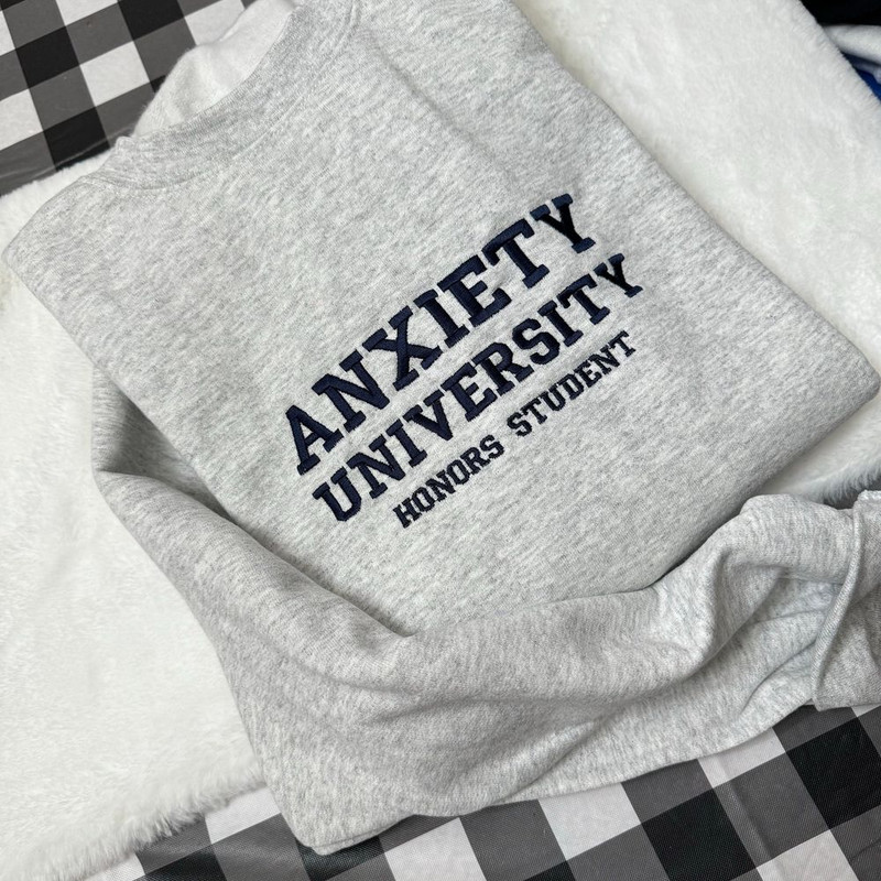 anxiety-university-embroidered-sweatshirt-y2k-style-embroidered-crewneck-unisex-sweatshirt-funny-clothing-gifts-for-her-mental-health (4).jpg